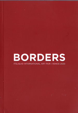 Booklet participation to « BORDERS ART FAIR » FRAGMENT IDENTITIES in Venice (Italy) september 3 – october 2 2020